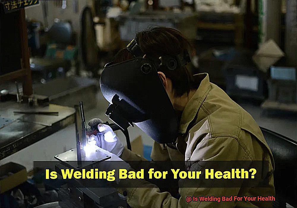 Is Welding Bad For Your Health-7
