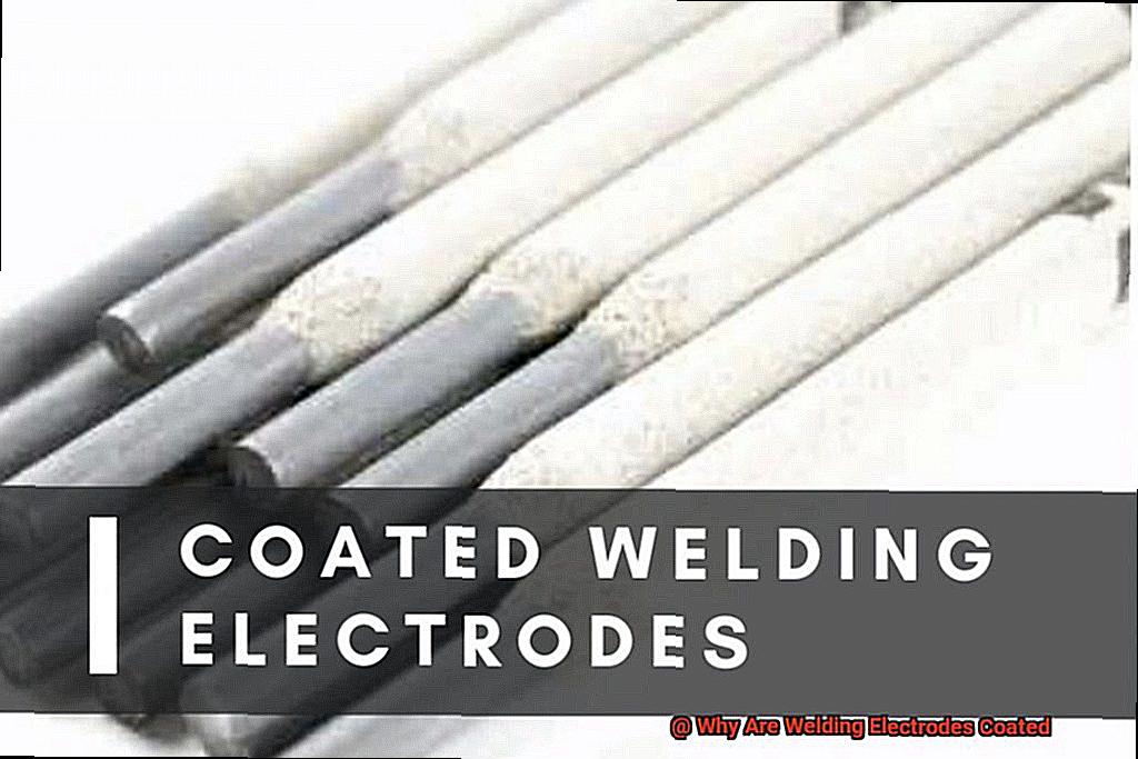 Why Are Welding Electrodes Coated-5